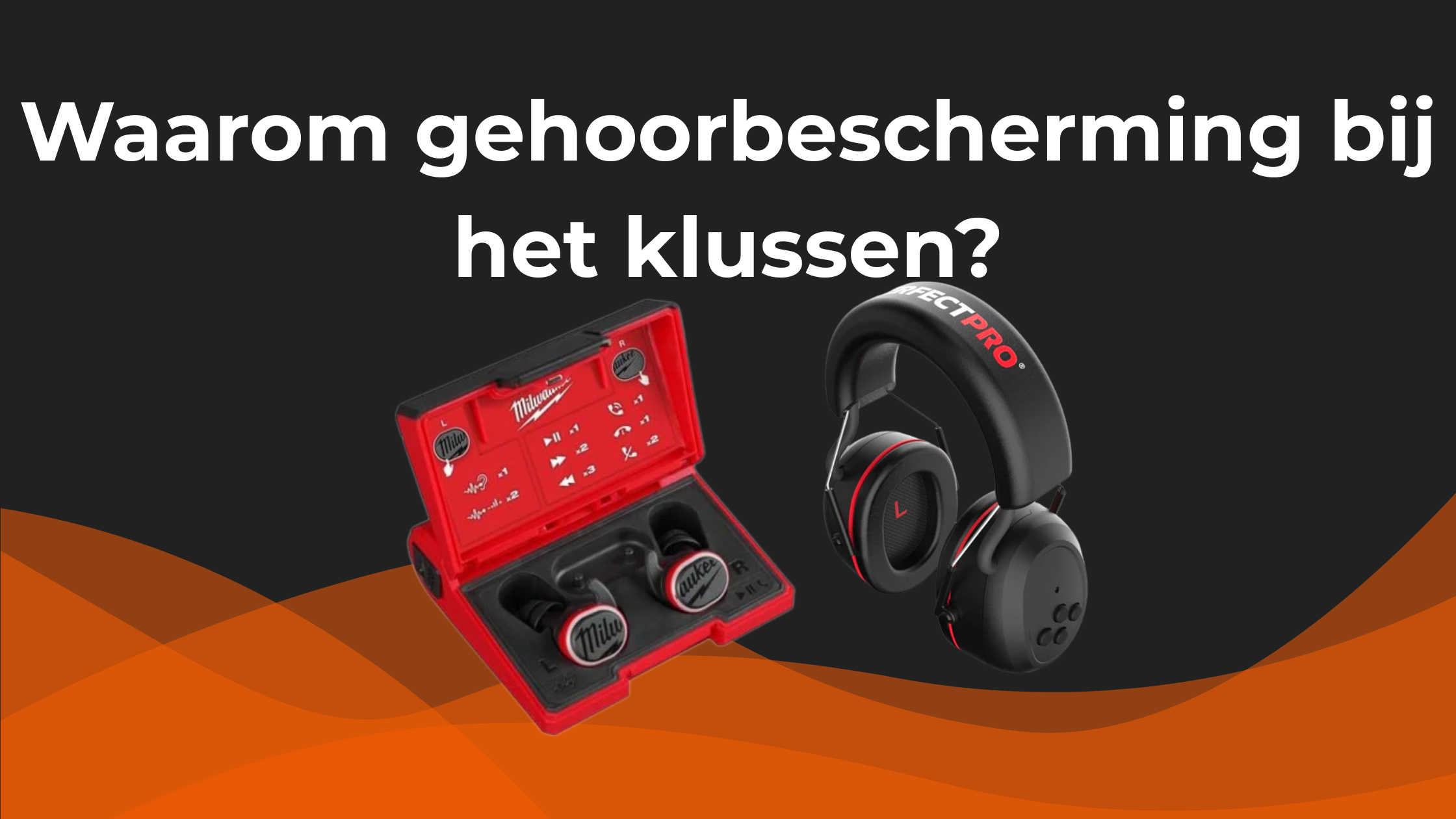 Waarom gehoorbescherming bij het klussen?