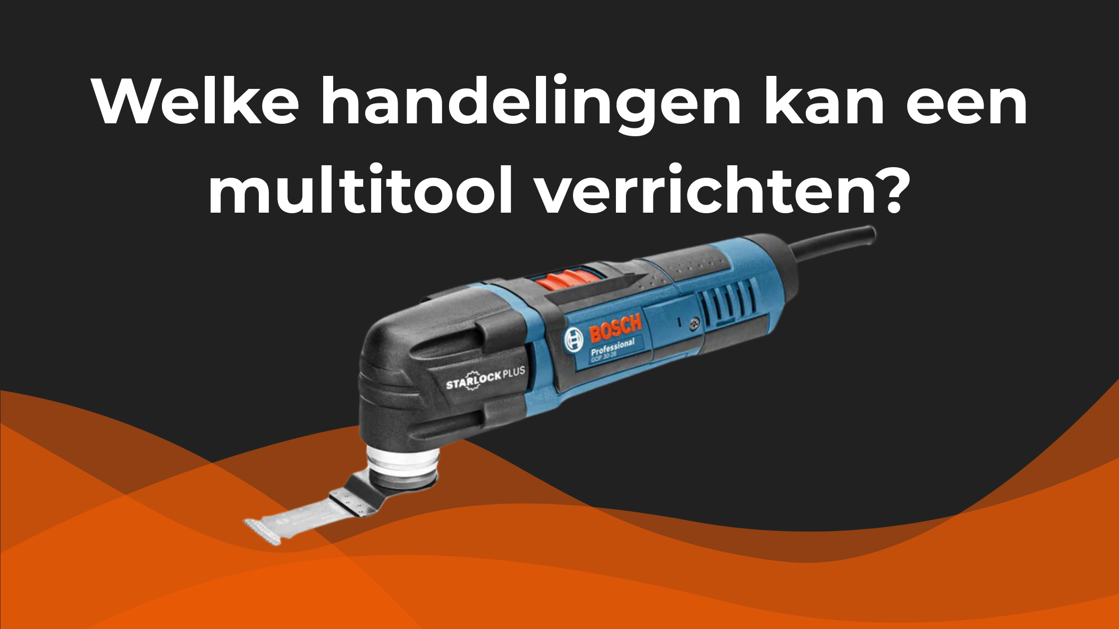 Welke handelingen kan een multitool verrichten?